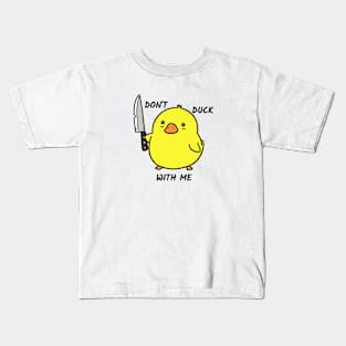 Cute Duck, Don't Duck With Me Kids T-Shirt